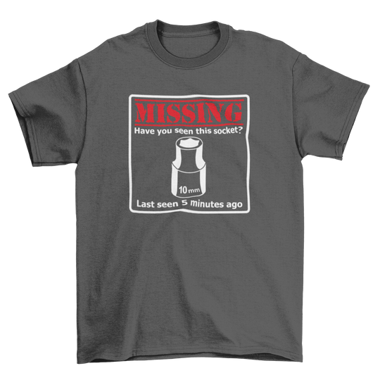 MISSING 10MM SOCKET T-shirt