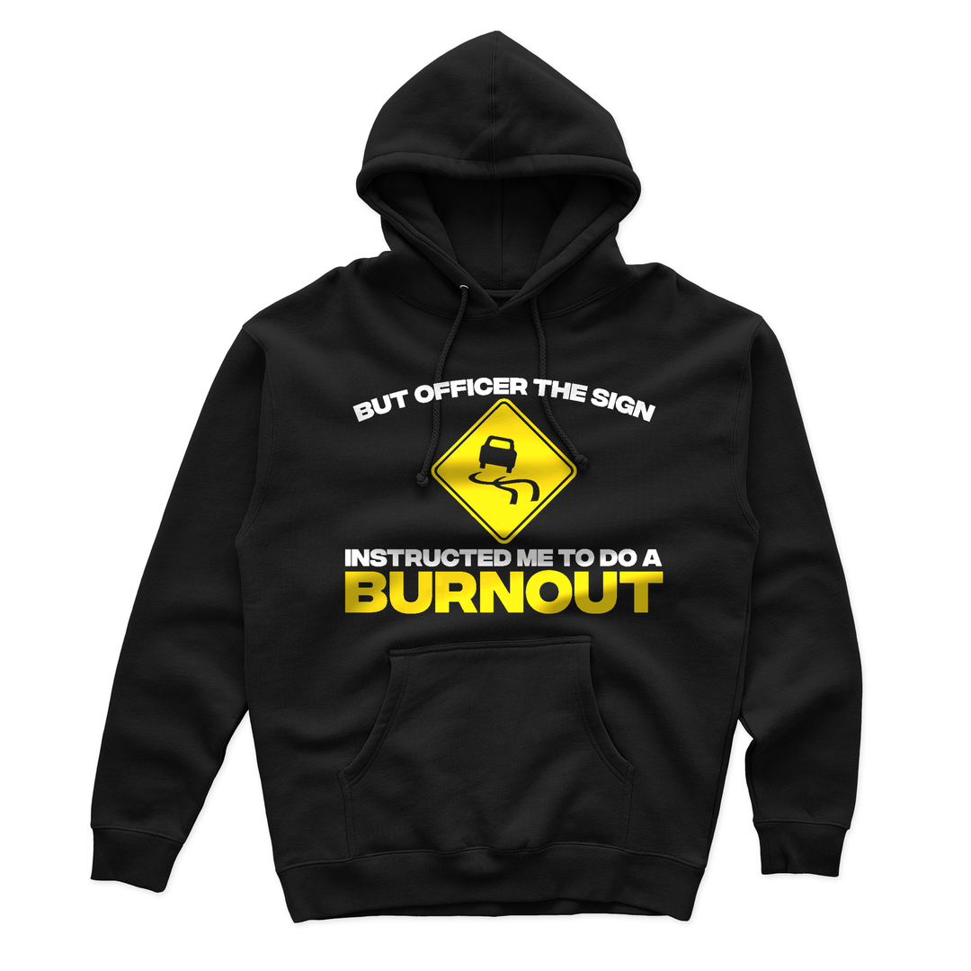 But Officer Sign Burnout Hoodie