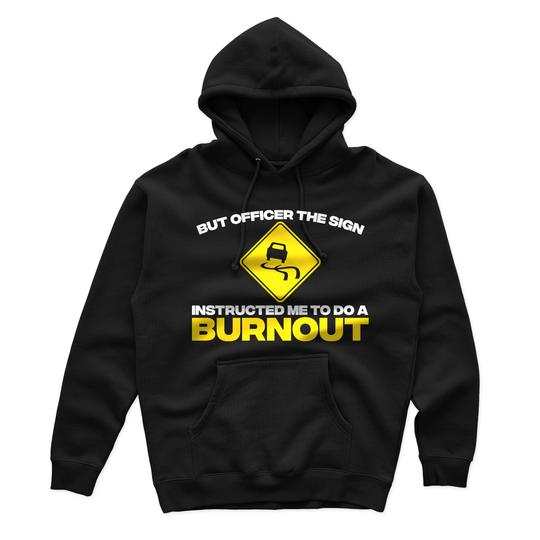 But Officer Sign Burnout Hoodie