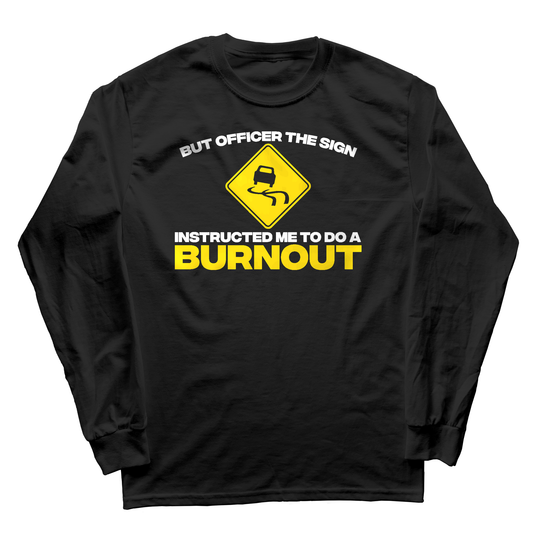But Officer Sign Burnout Long Sleeve