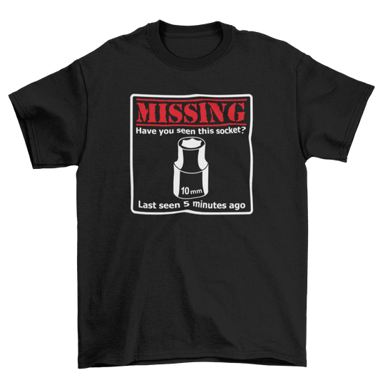 MISSING 10MM SOCKET T-shirt