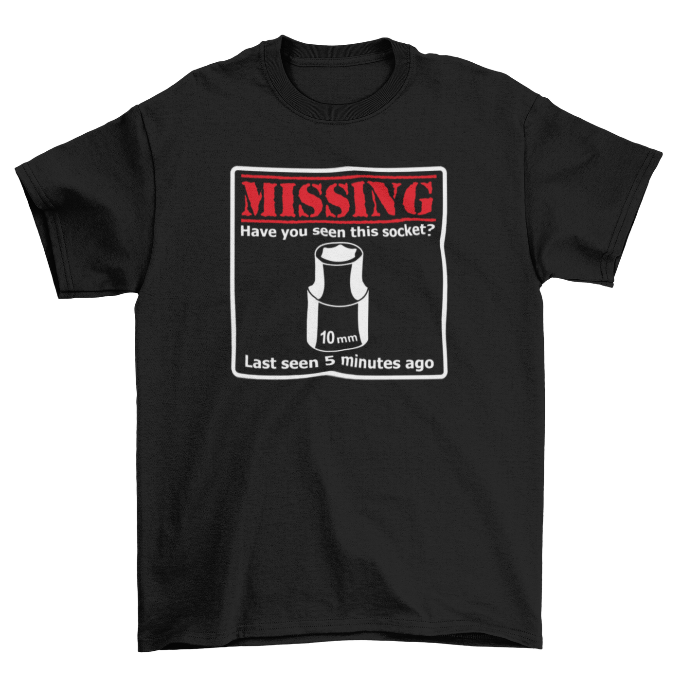 MISSING 10MM SOCKET T-shirt