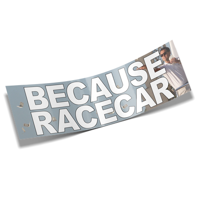 SLAP BECAUSE RACECAR