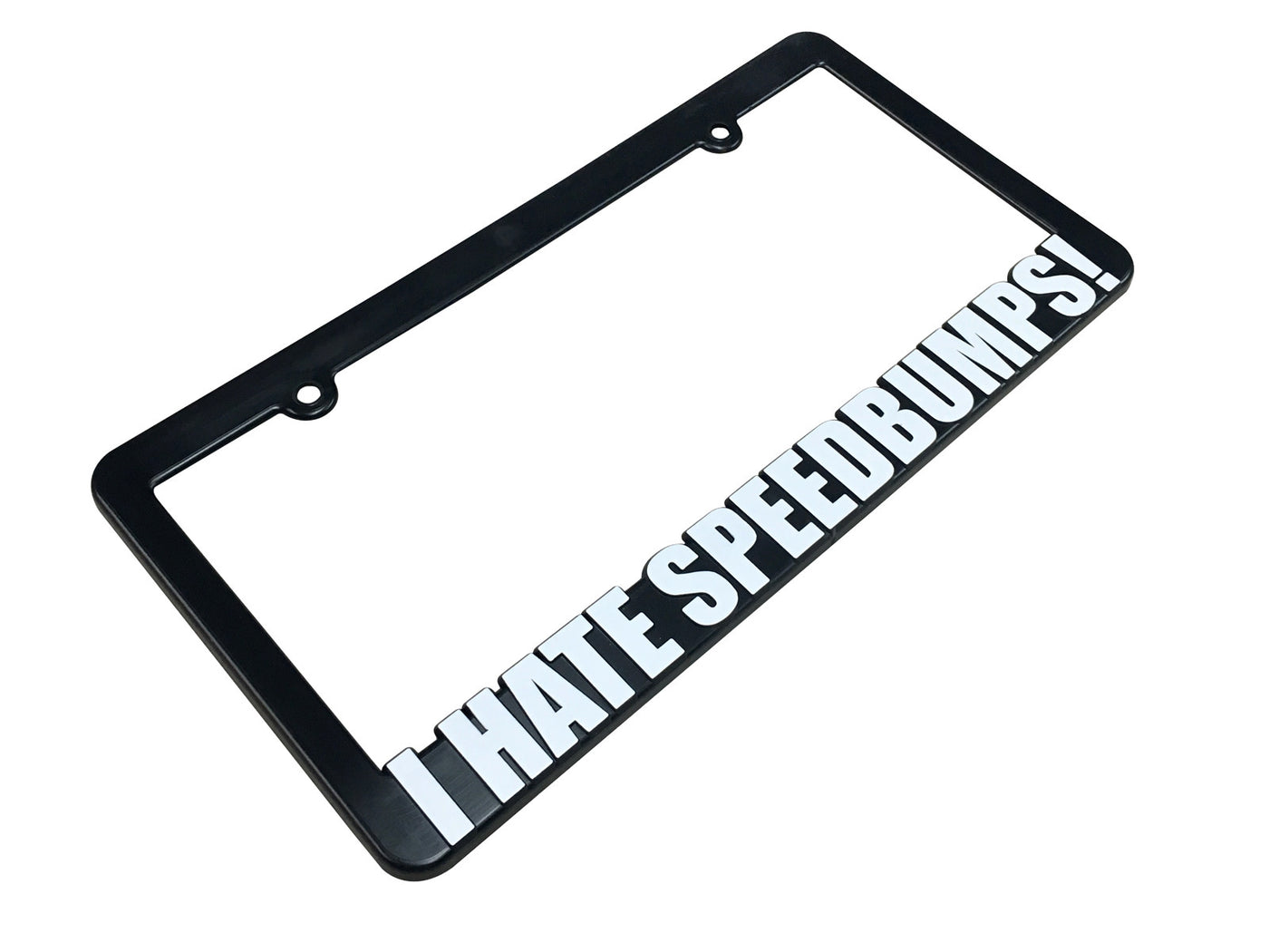 I HATE SPEEDBUMPS License Plate Frame