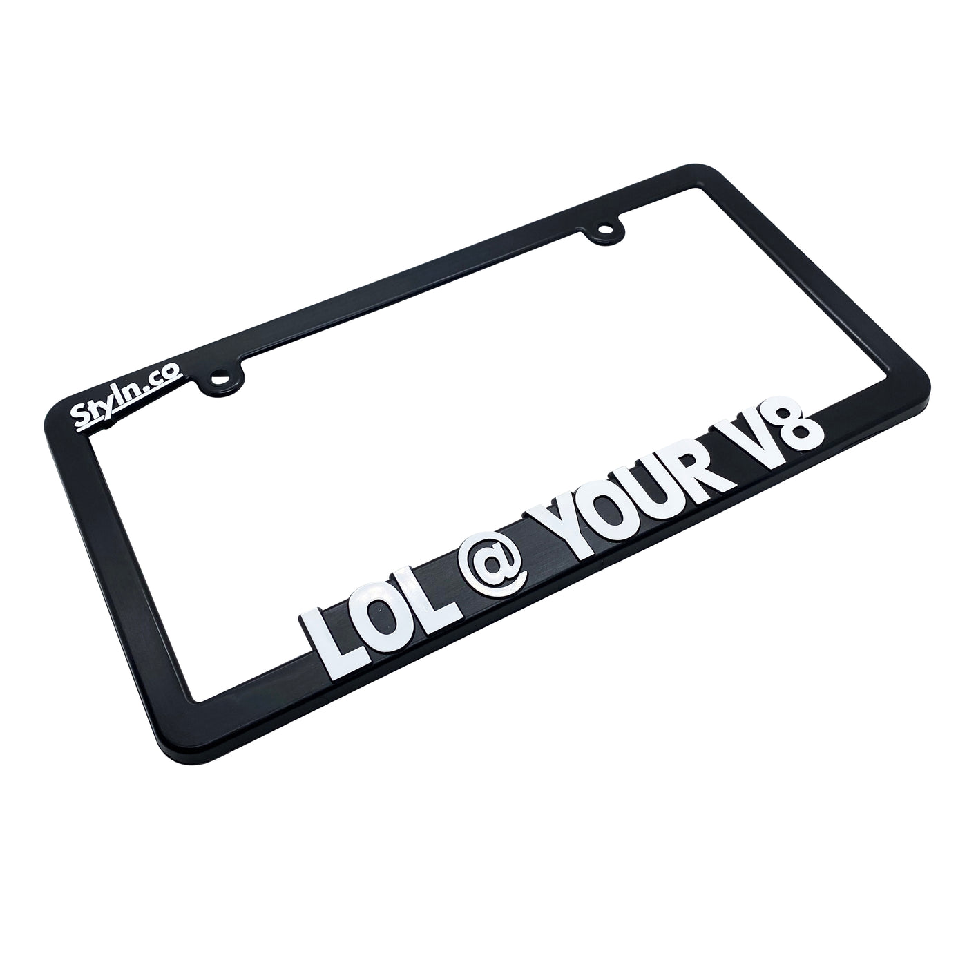 LOL @ YOUR V8 License Plate Frame