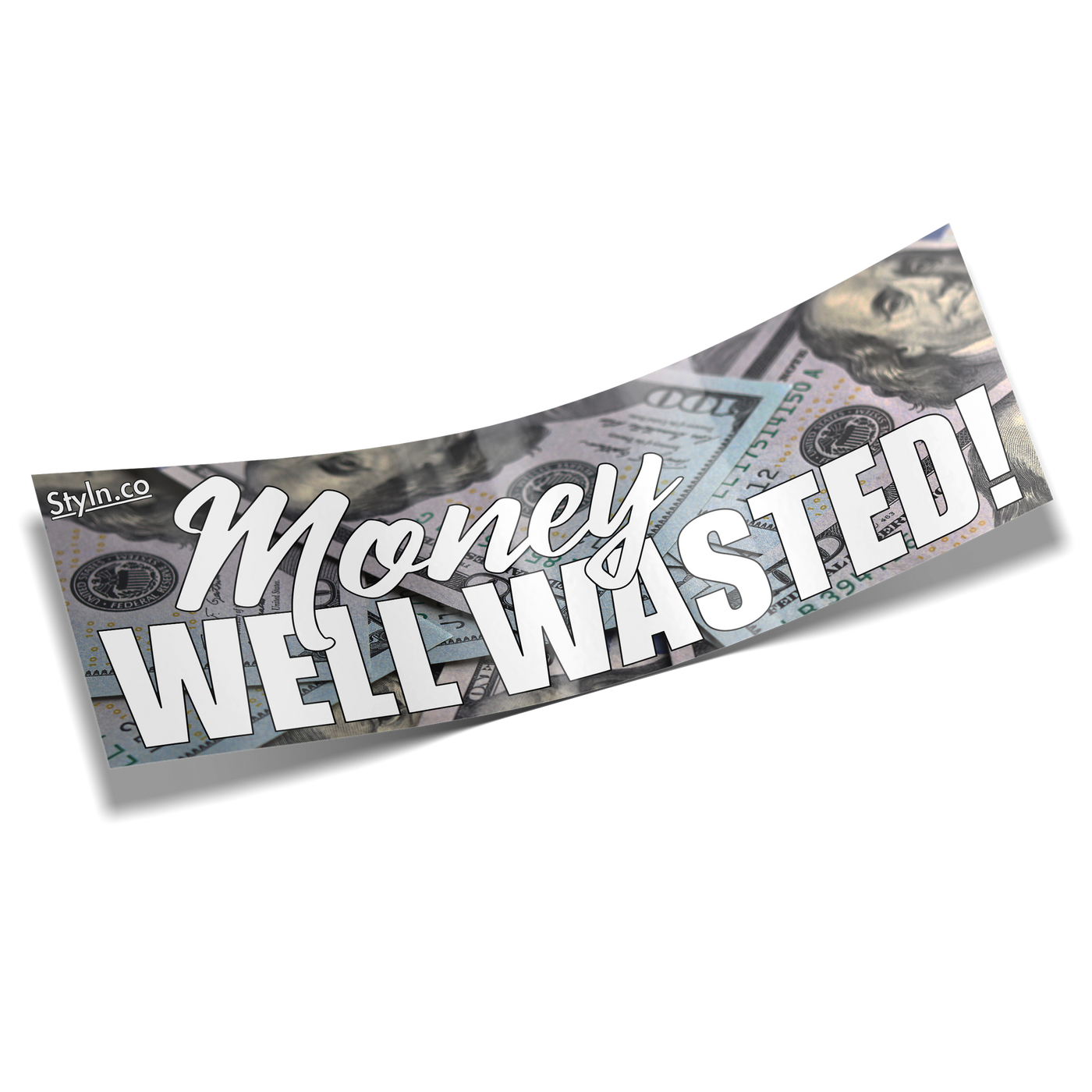SLAP MONEY WELL WASTED