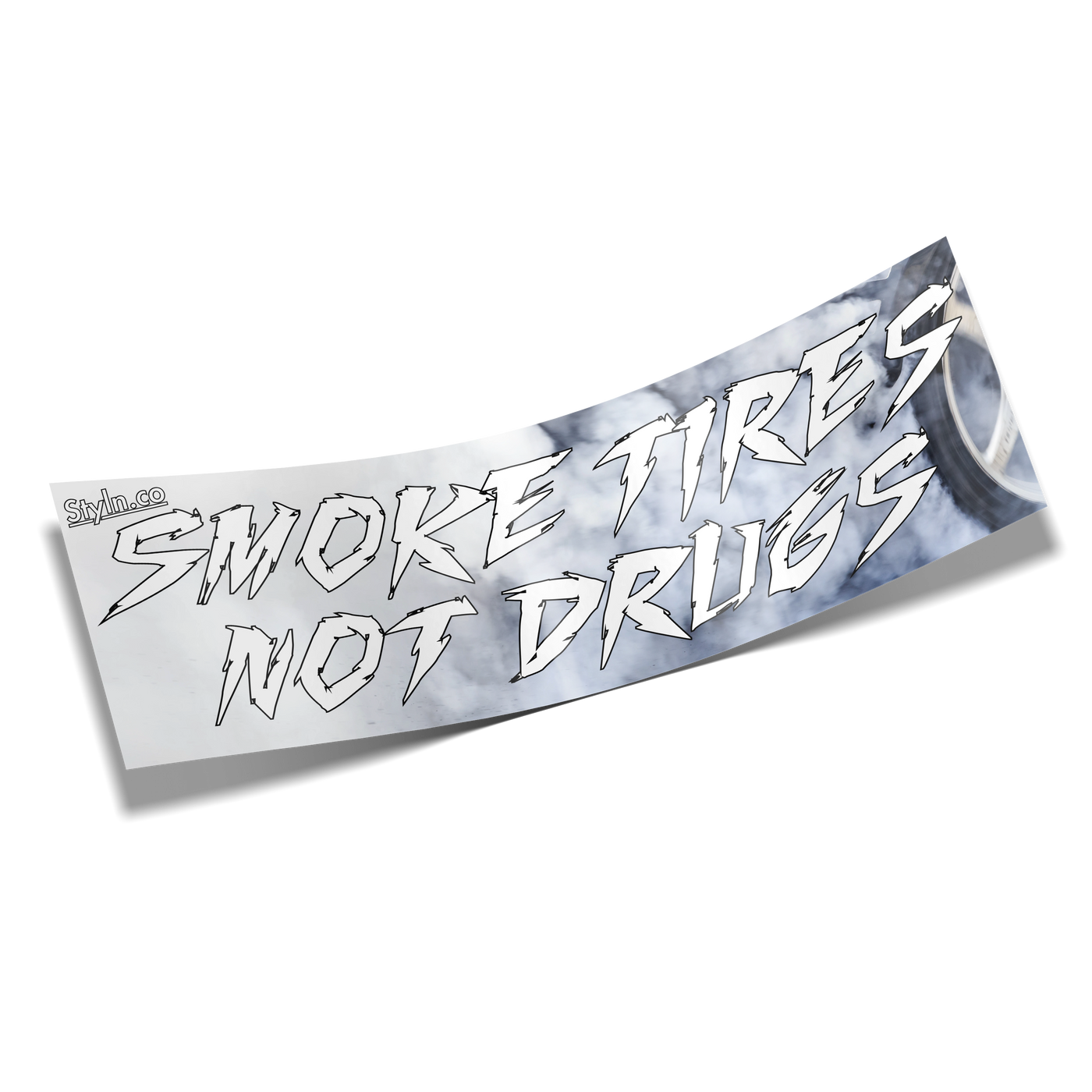 SLAP SMOKE TIRES NOT DRUGS