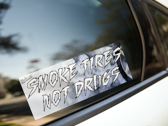 SLAP SMOKE TIRES NOT DRUGS
