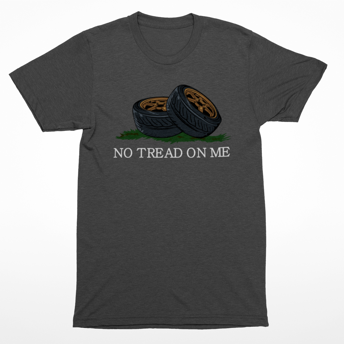 NO TREAD ON ME TIRES T-shirt