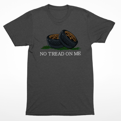 NO TREAD ON ME TIRES T-shirt