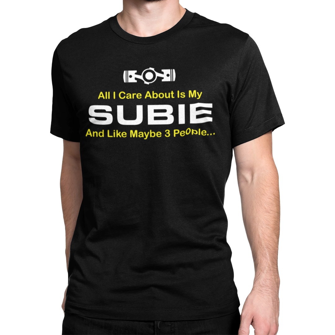 ALL I CARE ABOUT IS MY SUBIE T-shirt