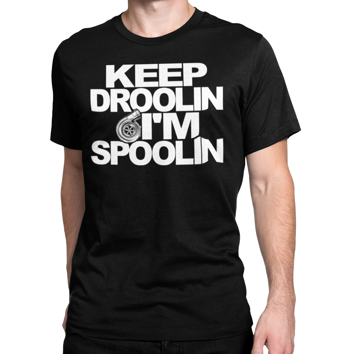 KEEP DROOLIN IM SPOOLIN T-shirt