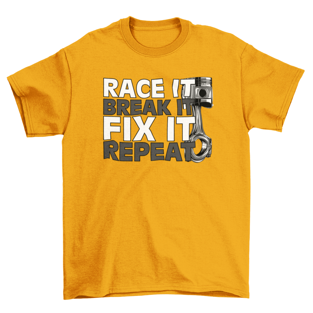 RACE IT BREAK IT REPEAT T-shirt