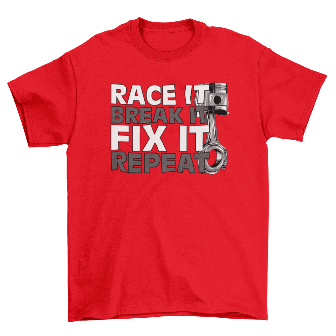 RACE IT BREAK IT REPEAT T-shirt