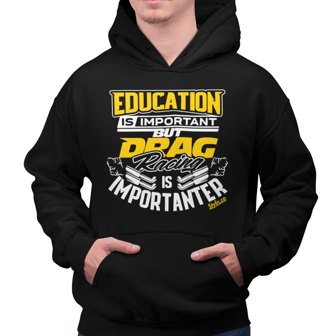 DRAG RACING IS IMPORTANTER Hoodie