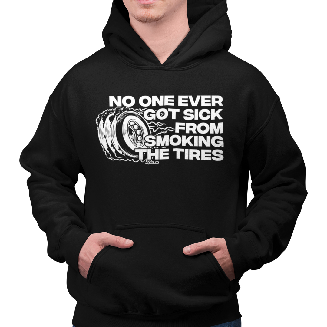 NO ONE SICK SMOKING TIRES Hoodie